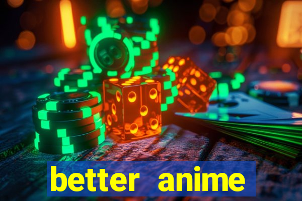 better anime download apk